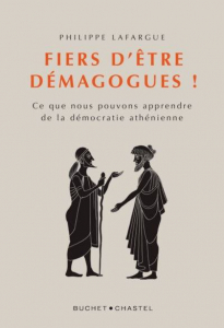 Couverture de Philippe Lafargue, Fiers d'être démagogues !