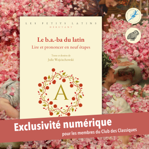 Le b.a.-ba du latin. Lire et prononcer en neuf étapes (1)
