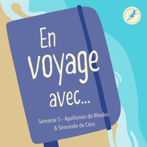 En voyage avec Apollonios de Rhodes & Simonide de Céos